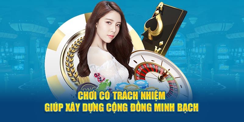 Những nội dung quan trọng trong chơi có trách nhiệm Kubet