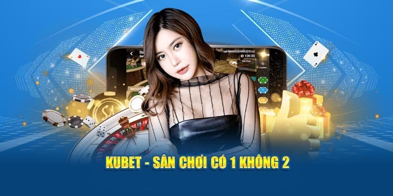 Điều khoản về kubet tặng 58k mà người chơi cần biết