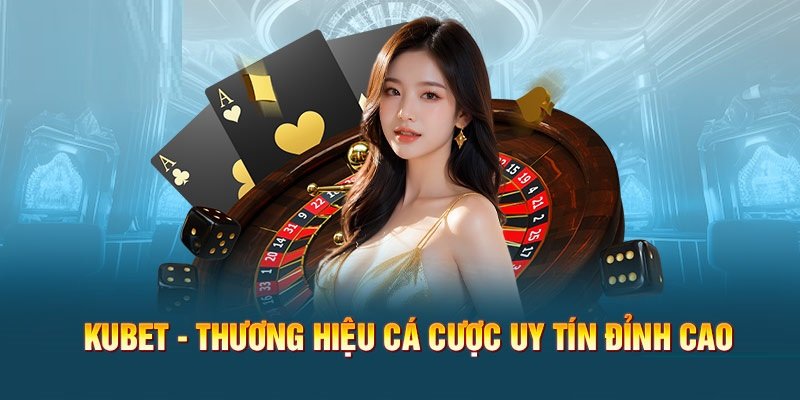 Thông tin về kubet tặng 58k cho người chơi