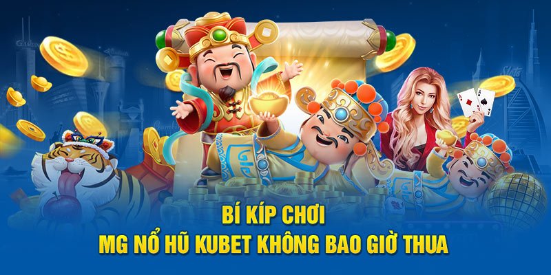 Kinh nghiệm đặt cược tại nổ hũ Kubet từ các chuyên gia hàng đầu