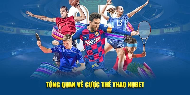 Tổng quan về sảnh chơi thể thao kubet là gì